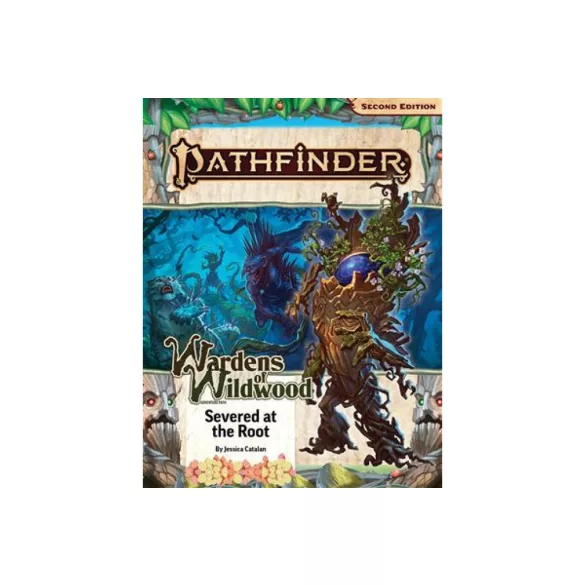 Pathfinder Adventure Path: Severed at the Root (Wardens of Wildwood 2 of 3) (P2) - EN szerepjáték kalandmodul