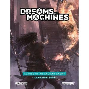 Dreams and Machines: Campaign Book - Echoes Of An Ancient Enemy - EN-MUH1140109