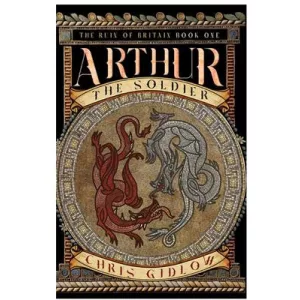 Pendragon Fiction: Arthur the Soldier, Book One - EN-CHA6218