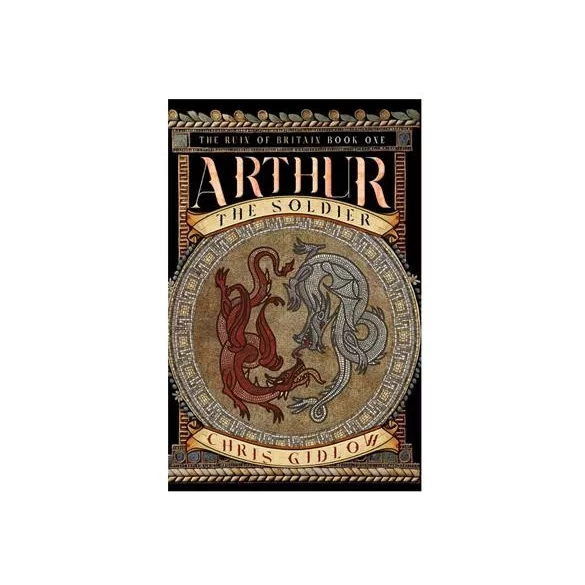 Pendragon Fiction: Arthur the Soldier, Book One - EN-CHA6218
