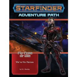 Starfinder Adventure Path: We're No Heroes (Fly Free or Die 1 of 6) - EN-PZO7234