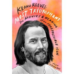 Keanu Reeves: Most Triumphant: The Movies and Meaning of an Inscrutable Icon - EN-52261