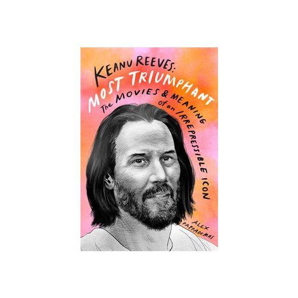 Keanu Reeves: Most Triumphant: The Movies and Meaning of an Inscrutable Icon - EN-52261