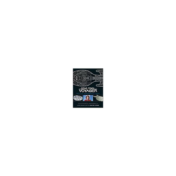Illustriertes Handbuch: Die U.S.S. Voyager NCC-74656 - német nyelvű illusztrált kézikönyv