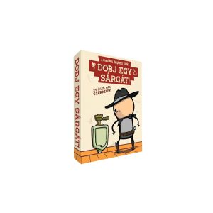 Dobj egy sárgát!